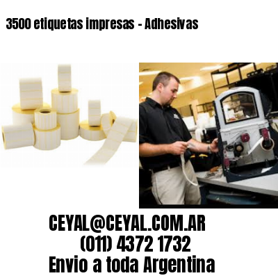 3500 etiquetas impresas - Adhesivas