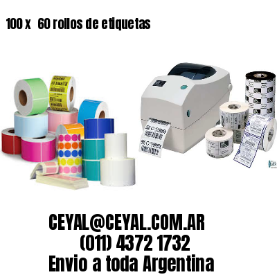 100 x  60 rollos de etiquetas