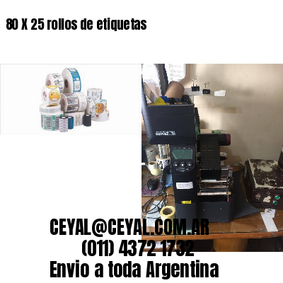80 X 25 rollos de etiquetas