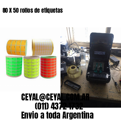 80 X 50 rollos de etiquetas