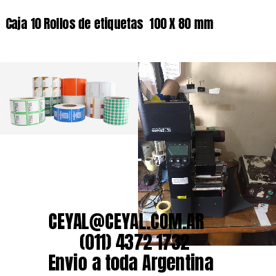 Caja 10 Rollos de etiquetas 	100 X 80 mm