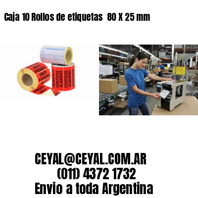 Caja 10 Rollos de etiquetas 	80 X 25 mm