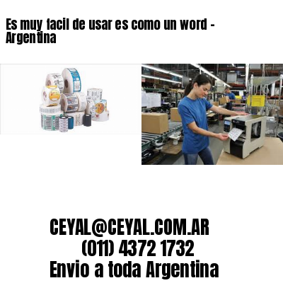 Es muy facil de usar es como un word – Argentina