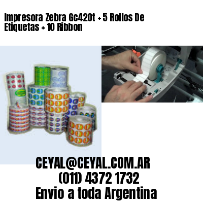 Impresora Zebra Gc420t   5 Rollos De Etiquetas   10 Ribbon