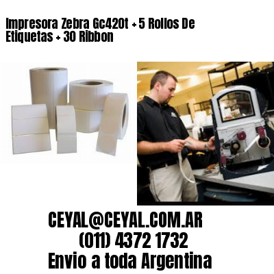 Impresora Zebra Gc420t   5 Rollos De Etiquetas   30 Ribbon