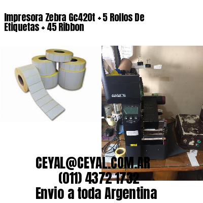 Impresora Zebra Gc420t   5 Rollos De Etiquetas   45 Ribbon