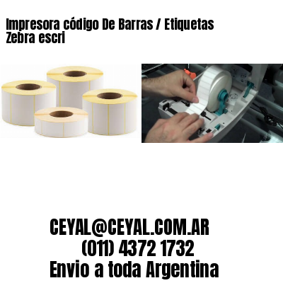 Impresora código De Barras / Etiquetas Zebra escri