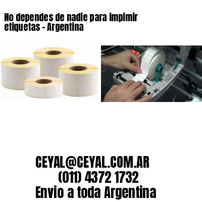 No dependes de nadie para impimir etiquetas – Argentina
