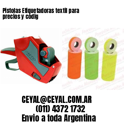 Pistolas Etiquetadoras textil para precios y códig