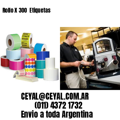 Rollo X 300  Etiquetas