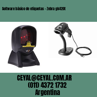 Software básico de etiquetas – Zebra gk420t