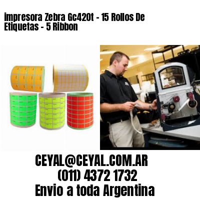impresora Zebra Gc420t – 15 Rollos De Etiquetas – 5 Ribbon