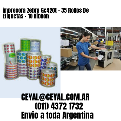 impresora Zebra Gc420t – 35 Rollos De Etiquetas – 10 Ribbon