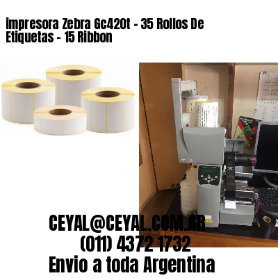 impresora Zebra Gc420t – 35 Rollos De Etiquetas – 15 Ribbon