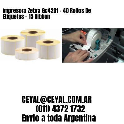 impresora Zebra Gc420t – 40 Rollos De Etiquetas – 15 Ribbon