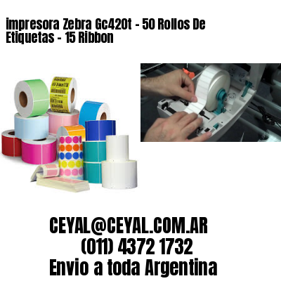 impresora Zebra Gc420t – 50 Rollos De Etiquetas – 15 Ribbon