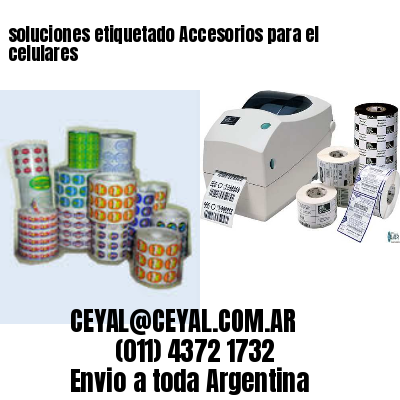 soluciones etiquetado Accesorios para el celulares