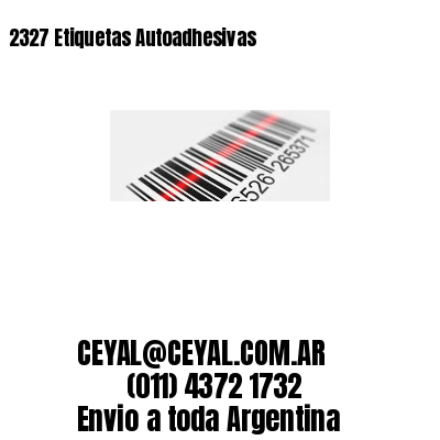 2327 Etiquetas Autoadhesivas