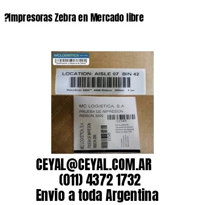 ?Impresoras Zebra en Mercado libre