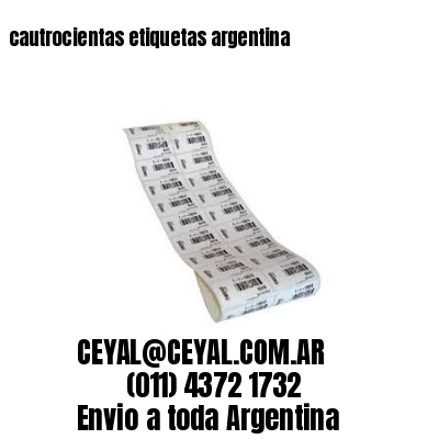 cautrocientas etiquetas argentina