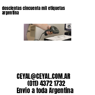 doscientas cincuenta mil etiquetas argentina