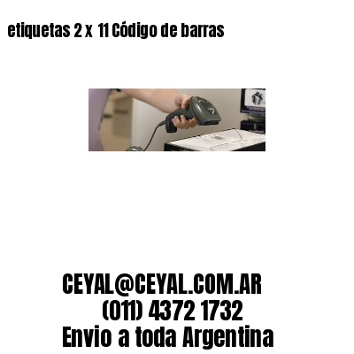 etiquetas 2 x 11 Código de barras