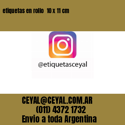 etiquetas en rollo  10 x 11 cm