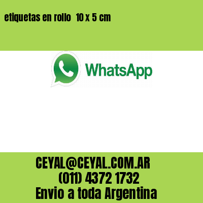 etiquetas en rollo  10 x 5 cm