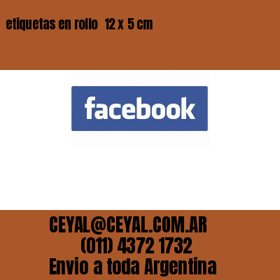 etiquetas en rollo  12 x 5 cm
