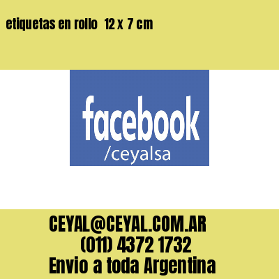 etiquetas en rollo  12 x 7 cm
