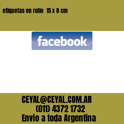 etiquetas en rollo  15 x 8 cm