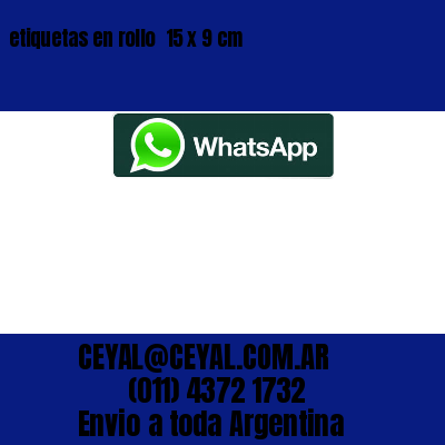etiquetas en rollo  15 x 9 cm