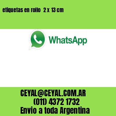 etiquetas en rollo  2 x 13 cm