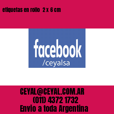 etiquetas en rollo  2 x 6 cm