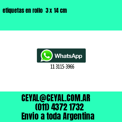 etiquetas en rollo  3 x 14 cm