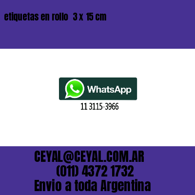 etiquetas en rollo  3 x 15 cm