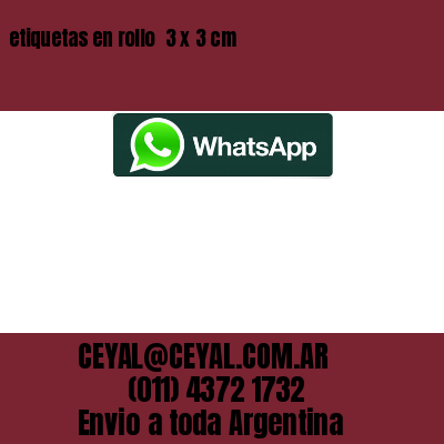 etiquetas en rollo  3 x 3 cm