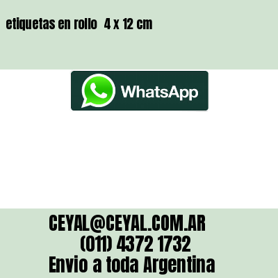 etiquetas en rollo  4 x 12 cm