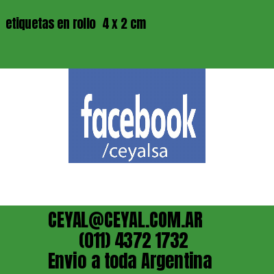 etiquetas en rollo  4 x 2 cm