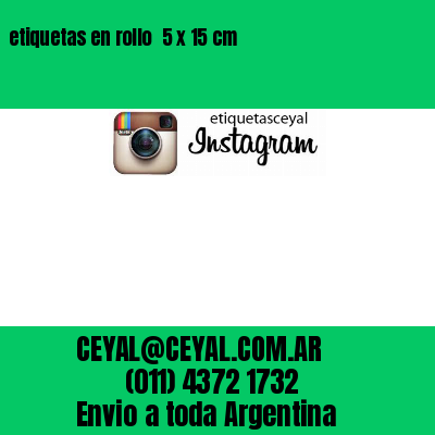 etiquetas en rollo  5 x 15 cm