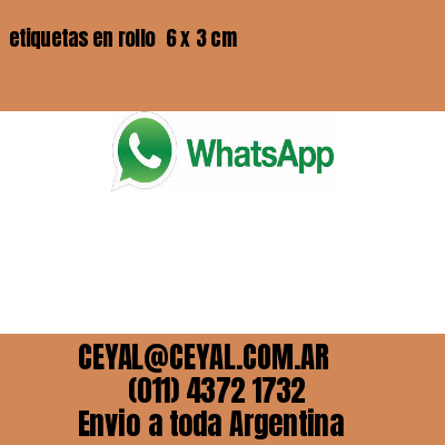etiquetas en rollo  6 x 3 cm