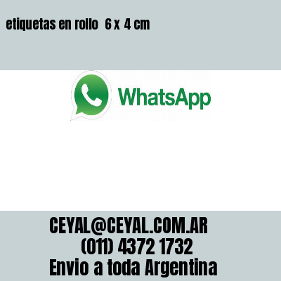 etiquetas en rollo  6 x 4 cm