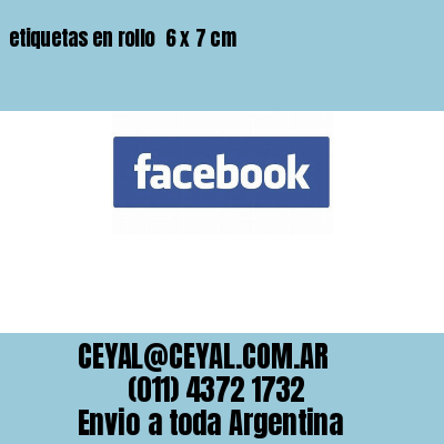 etiquetas en rollo  6 x 7 cm
