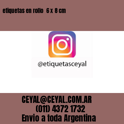 etiquetas en rollo  6 x 8 cm