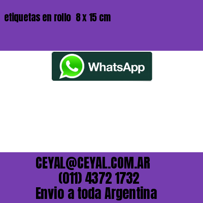 etiquetas en rollo  8 x 15 cm