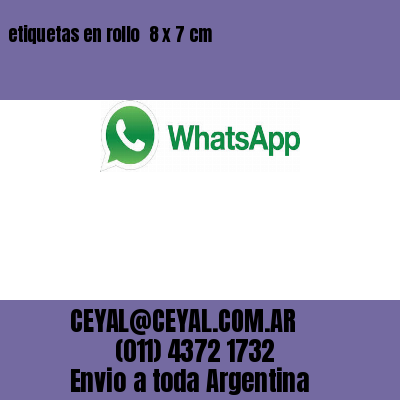 etiquetas en rollo  8 x 7 cm