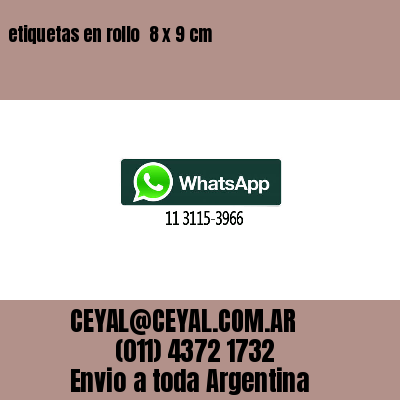 etiquetas en rollo  8 x 9 cm