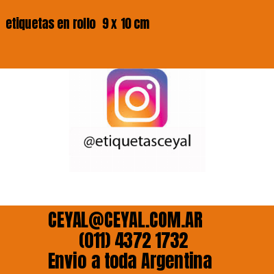 etiquetas en rollo  9 x 10 cm