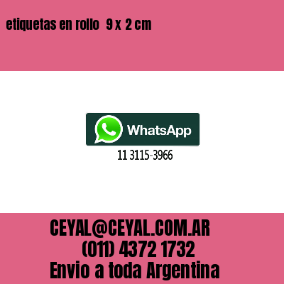 etiquetas en rollo  9 x 2 cm