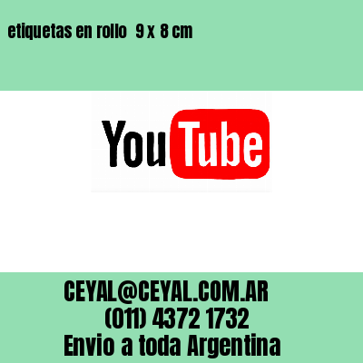 etiquetas en rollo  9 x 8 cm